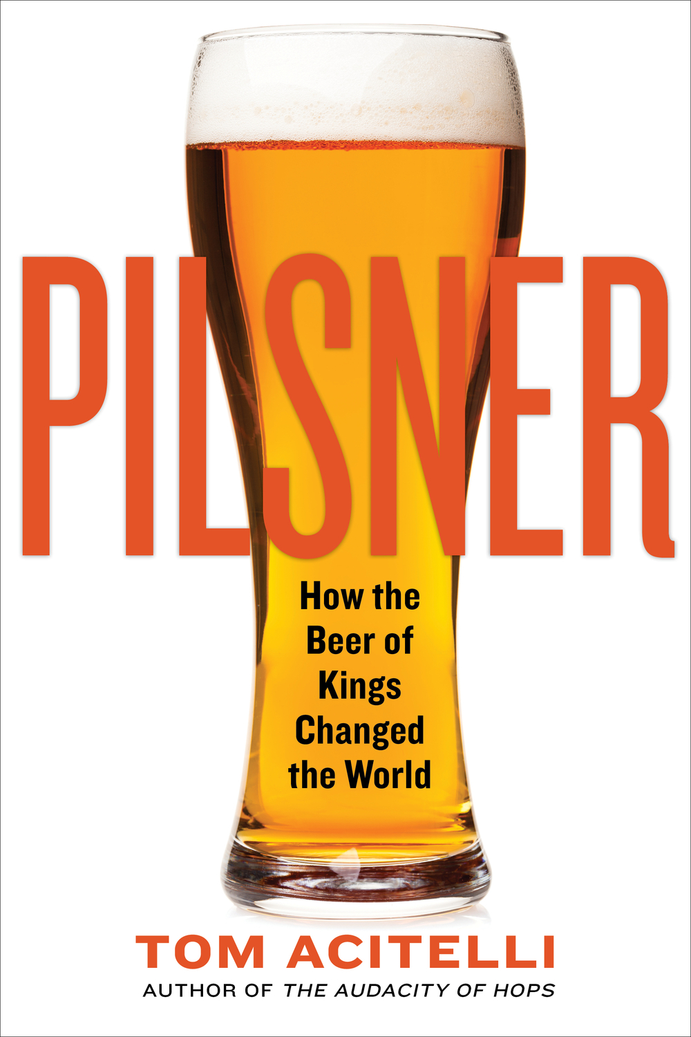 TomAcitelli.com – Author of PILSNER: How the Beer of Kings Changed